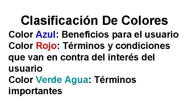 Clasificación De Colores Color Azul: Beneficios para el usuario Color Rojo: Términos y condiciones
