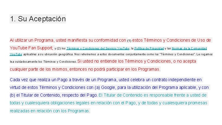 1. Su Aceptación Al utilizar un Programa, usted manifiesta su conformidad con (1) estos