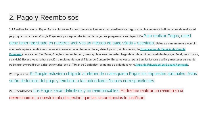 2. Pago y Reembolsos 2. 1 Realización de un Pago: Se aceptarán los Pagos