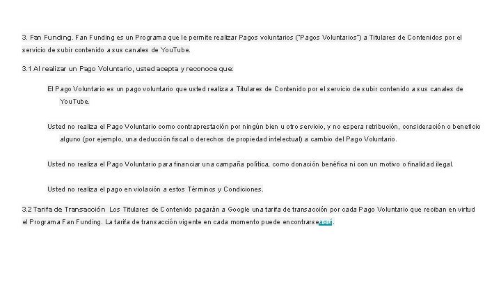 3. Fan Funding es un Programa que le permite realizar Pagos voluntarios (“Pagos Voluntarios”)