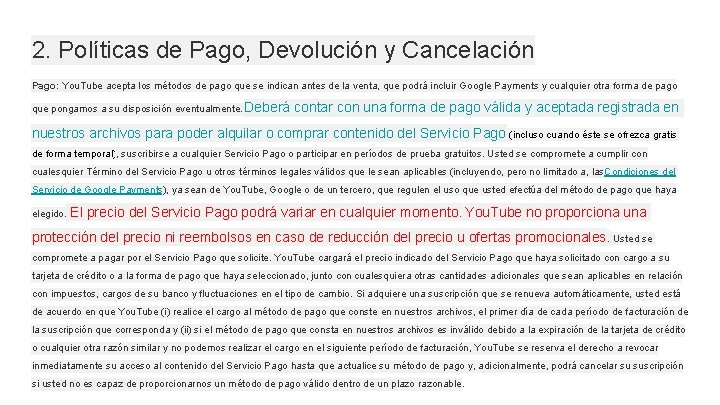 2. Políticas de Pago, Devolución y Cancelación Pago: You. Tube acepta los métodos de