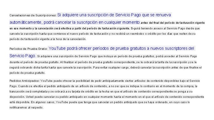 Cancelaciones de Suscripciones: Si adquiere una suscripción de Servicio Pago que se renueva automáticamente,