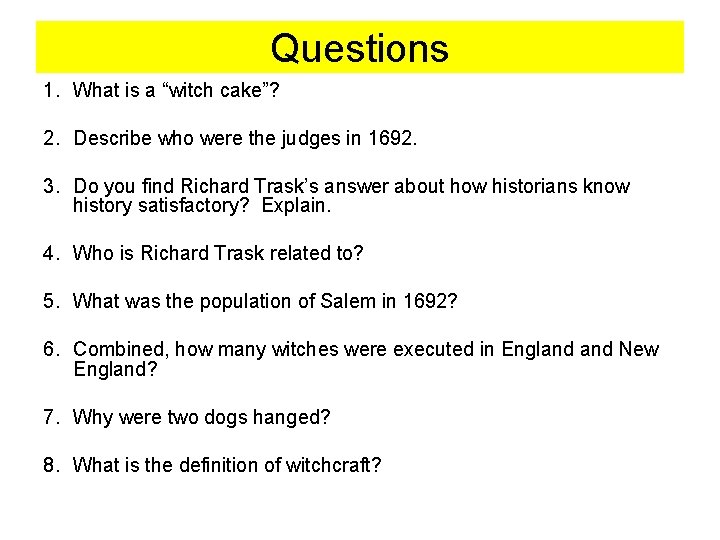 Questions 1. What is a “witch cake”? 2. Describe who were the judges in