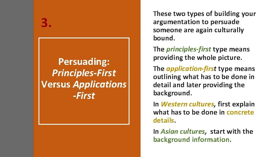 3. Persuading: Principles-First Versus Applications -First These two types of building your argumentation to