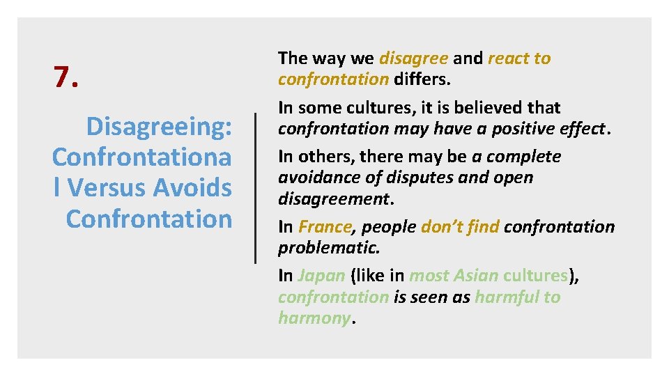 7. Disagreeing: Confrontationa l Versus Avoids Confrontation The way we disagree and react to