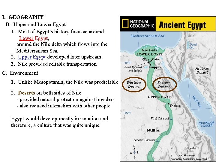 I. GEOGRAPHY B. Upper and Lower Egypt 1. Most of Egypt’s history focused around