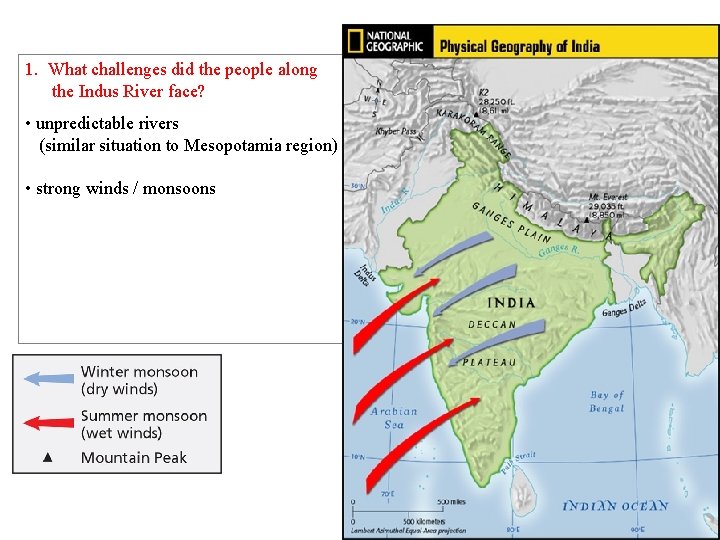 1. What challenges did the people along the Indus River face? • unpredictable rivers