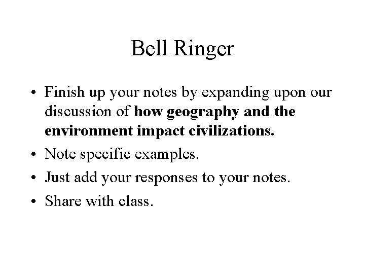 Bell Ringer • Finish up your notes by expanding upon our discussion of how
