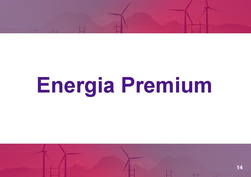 Energia Premium 14 