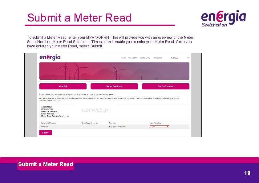 Submit a Meter Read To submit a Meter Read, enter your MPRN/GPRN. This will