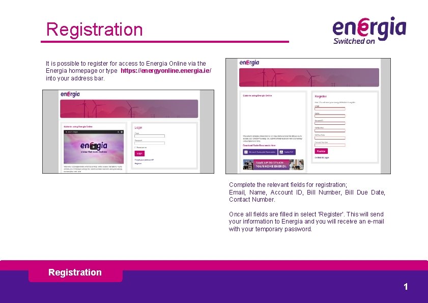 Registration It is possible to register for access to Energia Online via the Energia