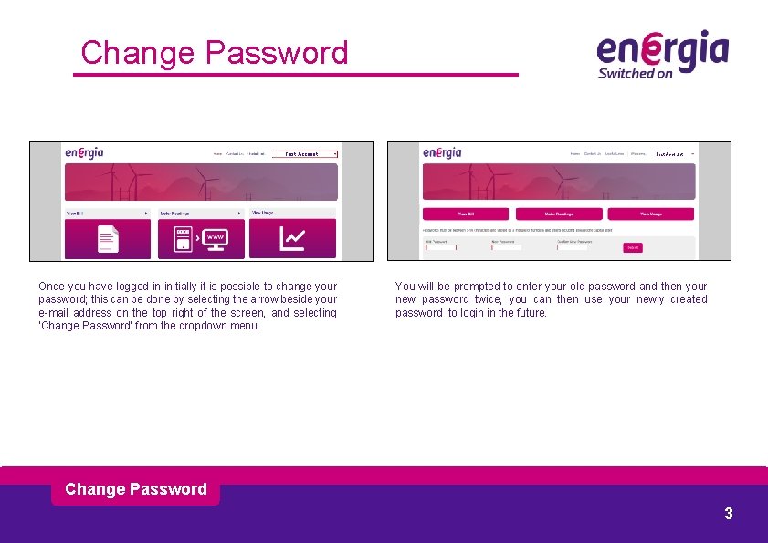 Change Password Test Account Once you have logged in initially it is possible to