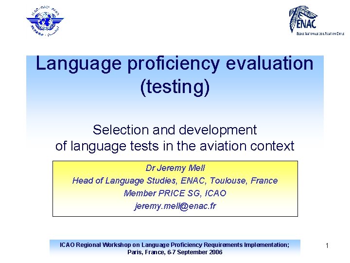 Language proficiency evaluation (testing) Selection and development of language tests in the aviation context