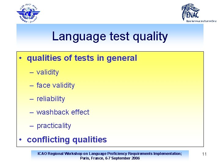 Language test quality • qualities of tests in general – validity – face validity