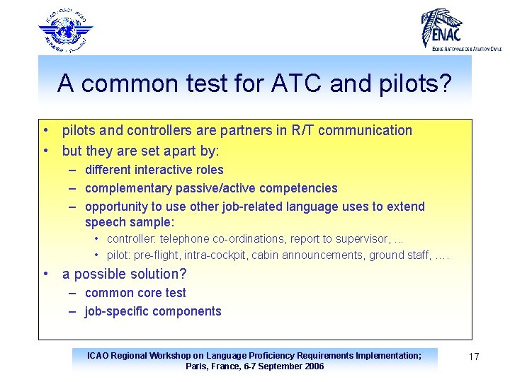 A common test for ATC and pilots? • pilots and controllers are partners in