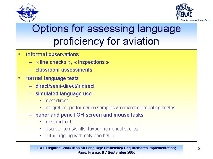 Options for assessing language proficiency for aviation • informal observations – « line checks