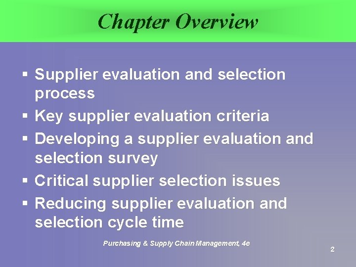 Chapter Overview § Supplier evaluation and selection process § Key supplier evaluation criteria §