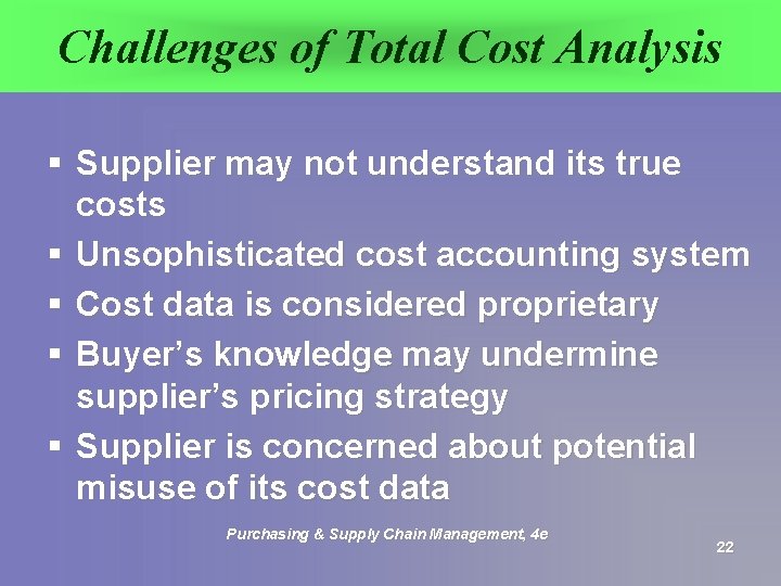 Challenges of Total Cost Analysis § Supplier may not understand its true costs §