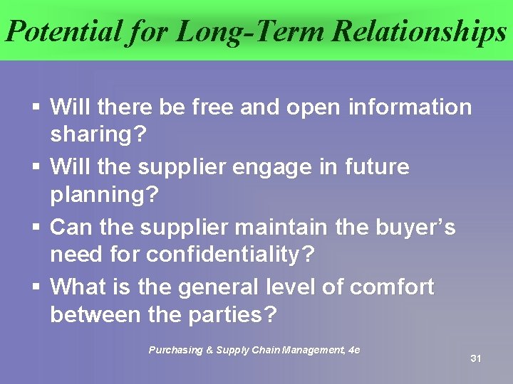 Potential for Long-Term Relationships § Will there be free and open information sharing? §