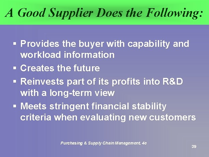 A Good Supplier Does the Following: § Provides the buyer with capability and workload