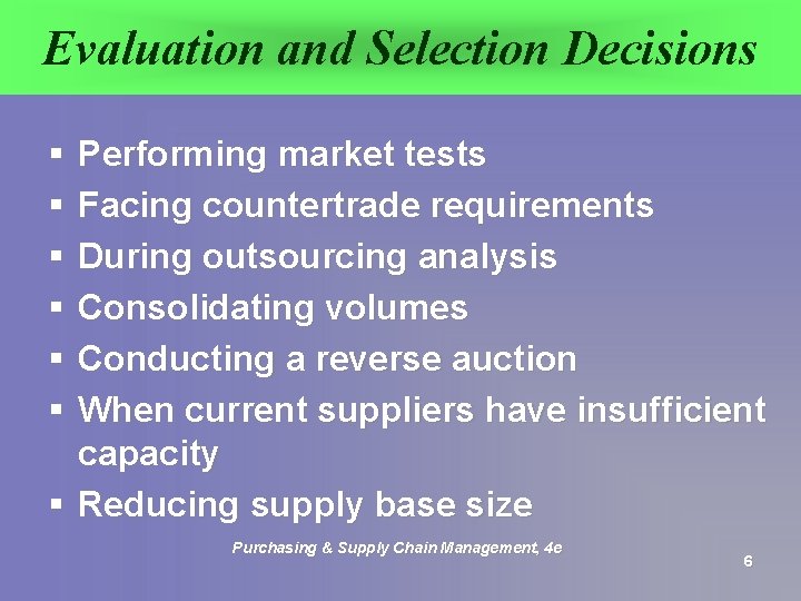 Evaluation and Selection Decisions § § § Performing market tests Facing countertrade requirements During