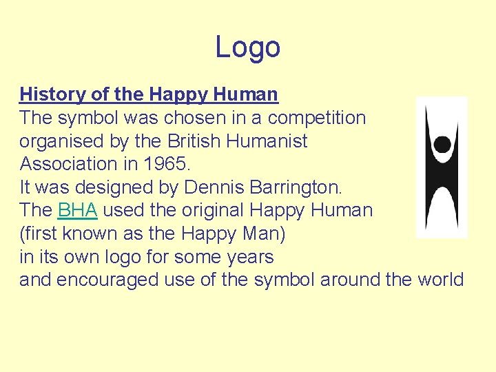 Logo History of the Happy Human The symbol was chosen in a competition organised