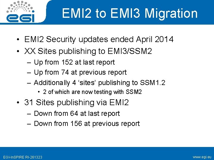 EMI 2 to EMI 3 Migration • EMI 2 Security updates ended April 2014