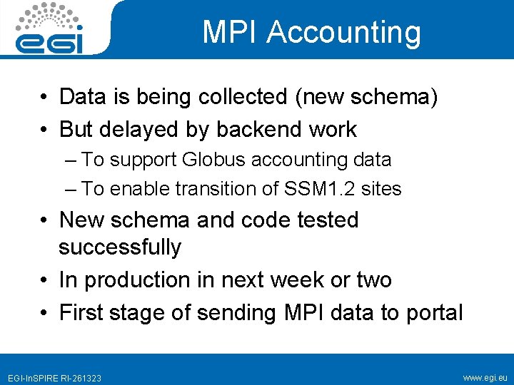 MPI Accounting • Data is being collected (new schema) • But delayed by backend