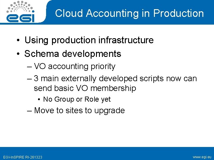 Cloud Accounting in Production • Using production infrastructure • Schema developments – VO accounting