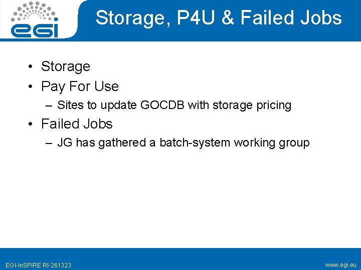 Storage, P 4 U & Failed Jobs • Storage • Pay For Use –