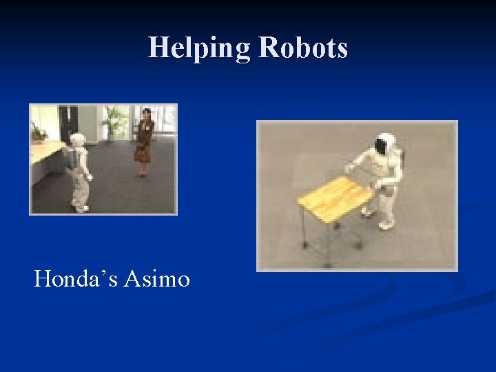 Helping Robots Honda’s Asimo 