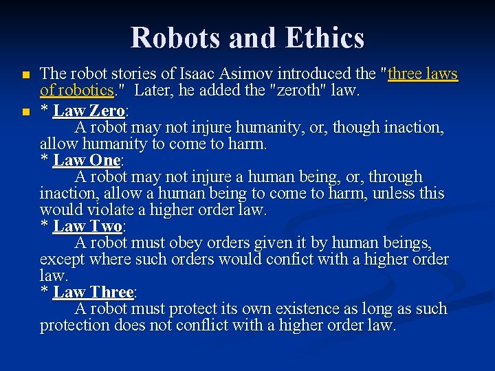 Robots and Ethics n n The robot stories of Isaac Asimov introduced the "three