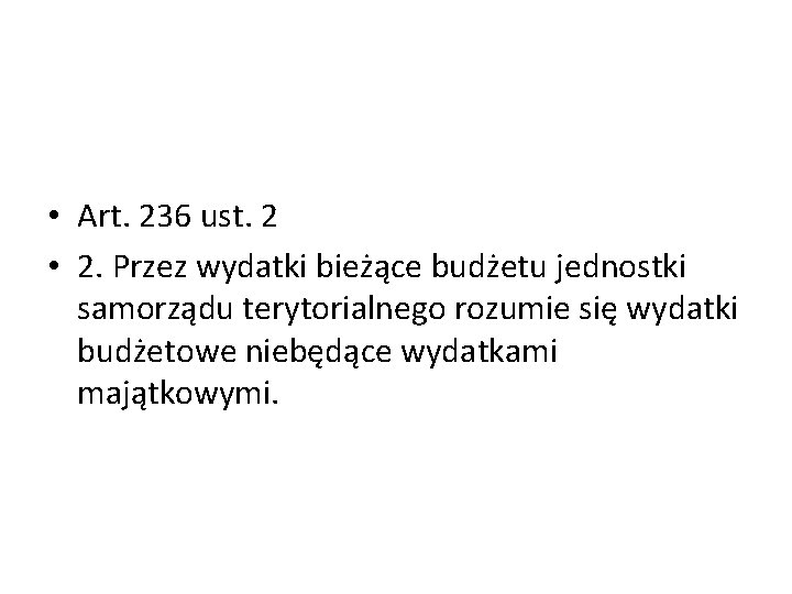  • Art. 236 ust. 2 • 2. Przez wydatki bieżące budżetu jednostki samorządu