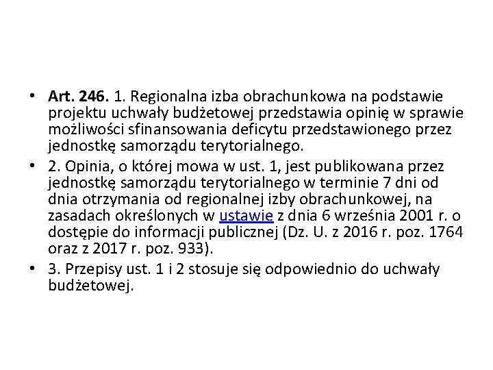  • Art. 246. 1. Regionalna izba obrachunkowa na podstawie projektu uchwały budżetowej przedstawia
