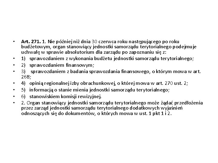  • • Art. 271. 1. Nie później niż dnia 30 czerwca roku następującego