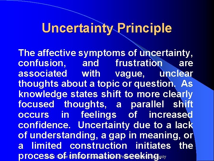 Uncertainty Principle The affective symptoms of uncertainty, confusion, and frustration are associated with vague, Uncertainty Principle The affective symptoms of uncertainty, confusion, and frustration are associated with vague,
