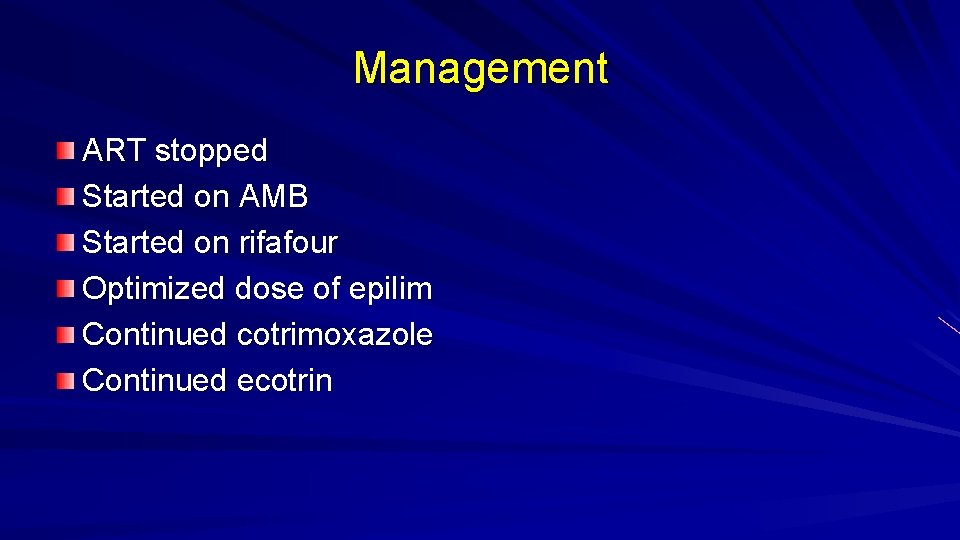 Management ART stopped Started on AMB Started on rifafour Optimized dose of epilim Continued