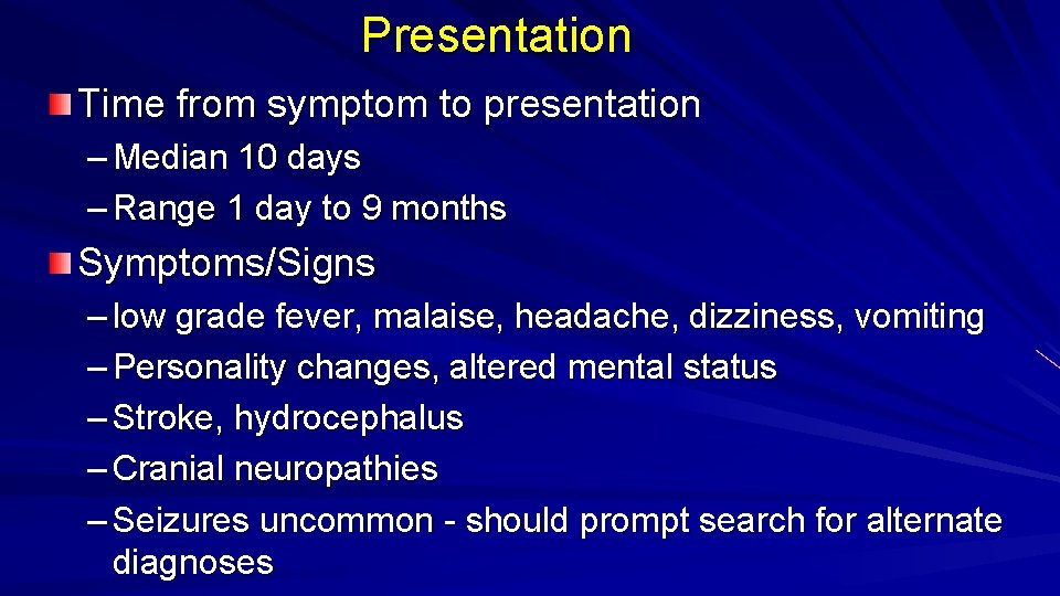 Presentation Time from symptom to presentation – Median 10 days – Range 1 day