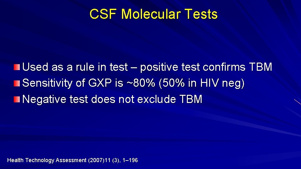 CSF Molecular Tests Used as a rule in test – positive test confirms TBM