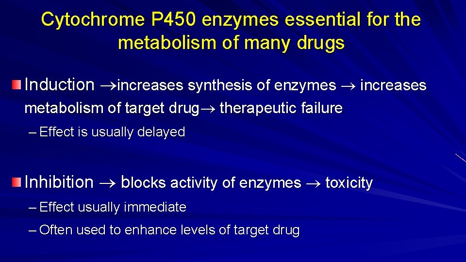 Cytochrome P 450 enzymes essential for the metabolism of many drugs Induction increases synthesis