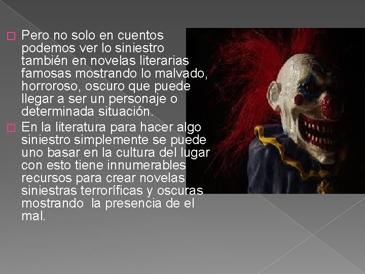 Pero no solo en cuentos podemos ver lo siniestro también en novelas literarias famosas Pero no solo en cuentos podemos ver lo siniestro también en novelas literarias famosas