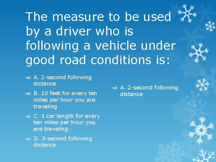 The measure to be used by a driver who is following a vehicle under