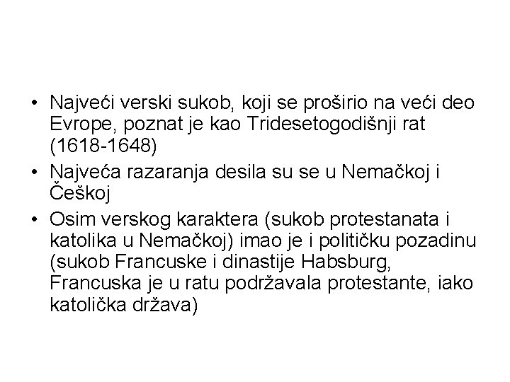  • Najveći verski sukob, koji se proširio na veći deo Evrope, poznat je