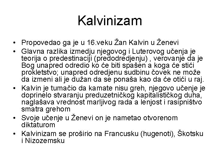 Kalvinizam • Propovedao ga je u 16. veku Žan Kalvin u Ženevi • Glavna