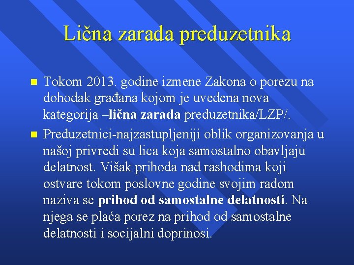 Lična zarada preduzetnika n n Tokom 2013. godine izmene Zakona o porezu na dohodak