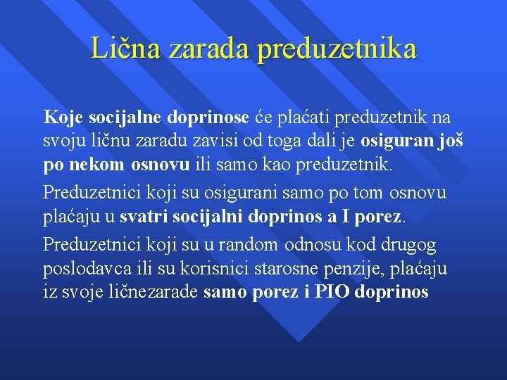 Lična zarada preduzetnika Koje socijalne doprinose će plaćati preduzetnik na svoju ličnu zaradu zavisi