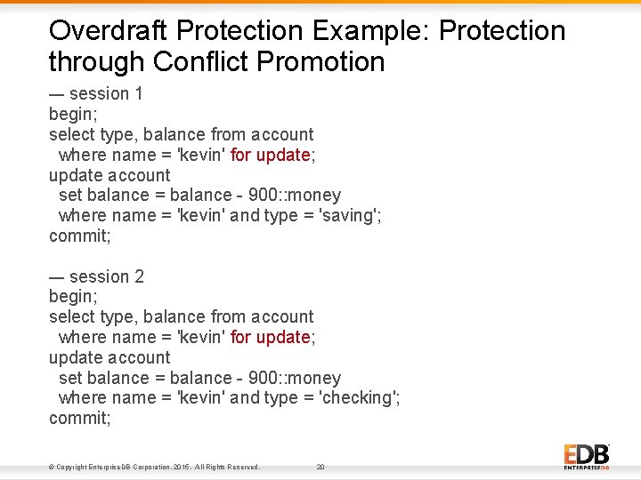 Overdraft Protection Example: Protection through Conflict Promotion –- session 1 begin; select type, balance