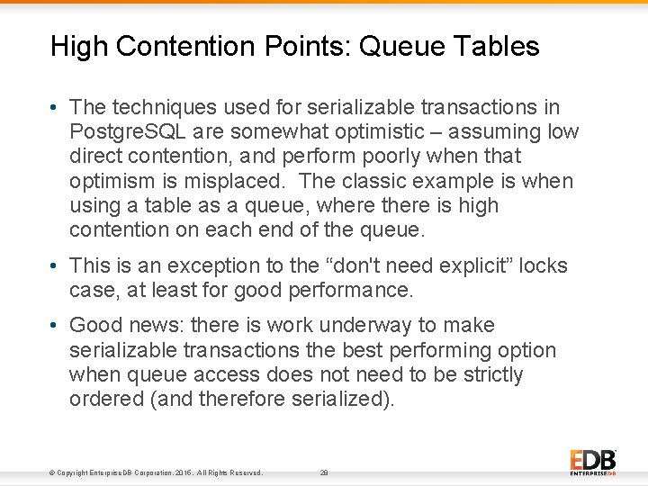 High Contention Points: Queue Tables • The techniques used for serializable transactions in Postgre.