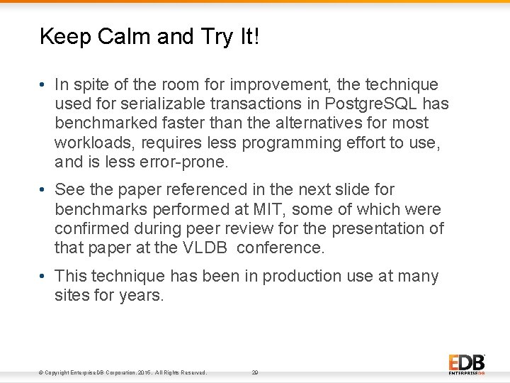 Keep Calm and Try It! • In spite of the room for improvement, the