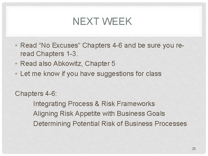 NEXT WEEK • Read “No Excuses” Chapters 4 -6 and be sure you reread
